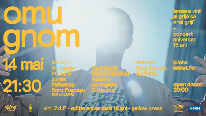 Omu Gnom • Lansare Vinil „Ai grijă să n-ai griji” + Concert aniversar 15 ani