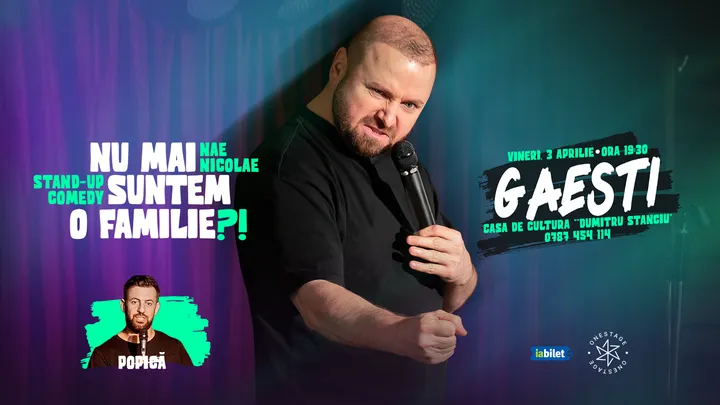 Găești: Nu mai suntem o FAMILIE?!” Show nostalgic de stand-up cu Nae Nicolae si Popica