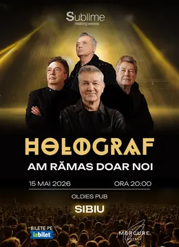 Sibiu: Holograf - “Am ramas doar noi"