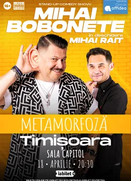 Timisoara: Mihai Bobonete - Metamorfoză - Turneu National 2026 | 18 aprilie