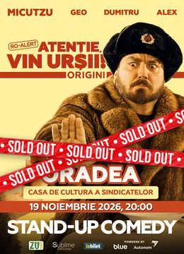 Oradea: Stand-up Comedy cu Micutzu, Geo Adrian si George Dumitru - “Atentie, vin ursii!” - ORA 20:00