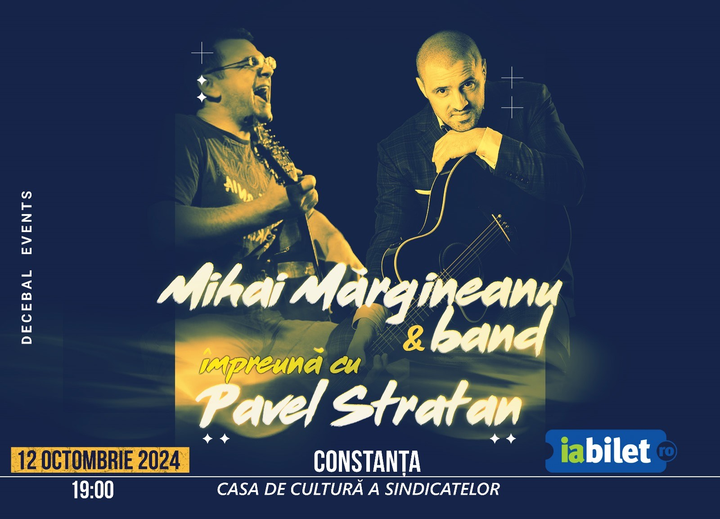 Constanta: Concert Pavel Stratan si Mihai Margineanu & Banda