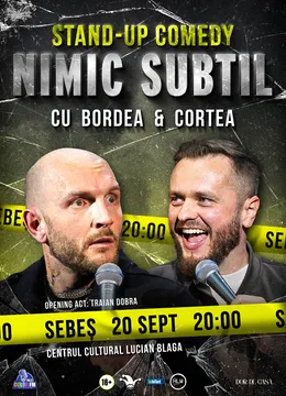 Sebes: Stand-Up Comedy cu Bordea & Cortea - "Nimic subtil"