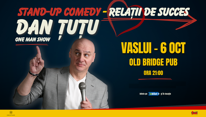 Vaslui: Stand Up cu Dan Țuțu | One Man Show