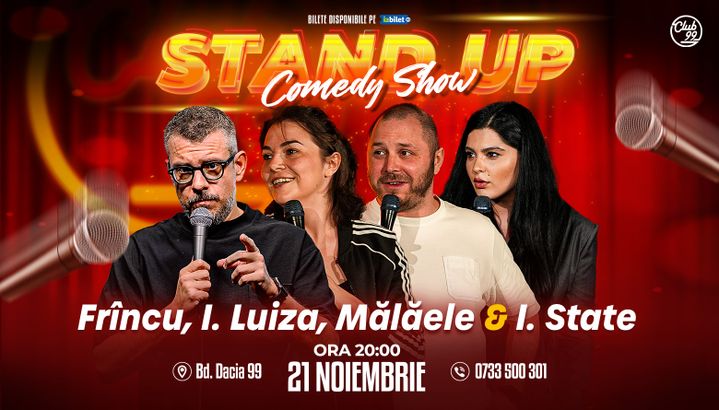 Stand up Comedy cu Frînculescu, Ioana Luiza, Mălăele & Ioana State la Club 99