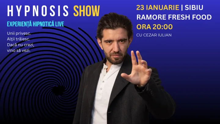 Sibiu: HYPNOSIS SHOW cu Cezar Iulian. Experiență Hipnotică LIVE