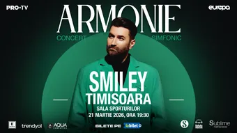 Timisoara: Smiley - Armonie - Concert Simfonic