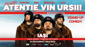 Iași: Stand-up Comedy cu Micutzu, Geo Adrian si George Dumitru - “Atentie, vin ursii!” - LUNI - ORA 18:00