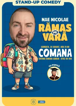 Comana: „Rămas pe vara” – stand-up cu Nae Nicolae si Popica