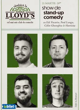 Lloyd's: Stand-up comedy cu Edi Vacariu, Paul Lungu, Călin Gheorghiu și Andrei Havriciuc