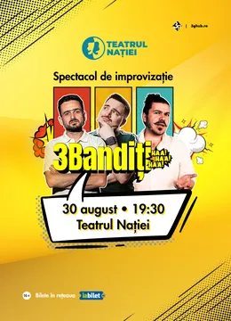 Ploiești: Teatru - 3Bandiți – Spectacol de improvizație