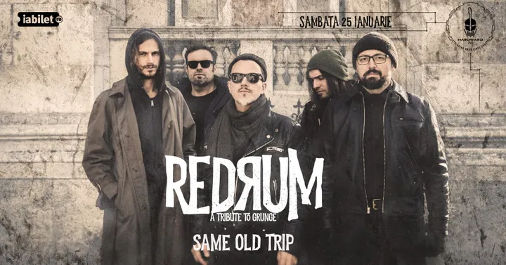 Cluj-Napoca: Concert Redrum - A Tribute to Grunge - Same Old Trip