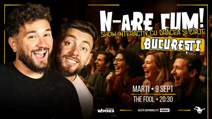The Fool: N-are Cum! - Show interactiv cu Drăcea și Cîrje