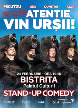 Bistrita: Stand-up Comedy cu Micutzu, Geo Adrian si George Dumitru - “Atentie, vin ursii!" - 19:00