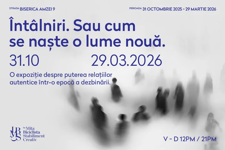 Vizită Ghidată Expoziție | Întâlniri. Sau cum se naște o lume nouă