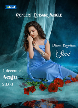 Iasi: Diana Rogojină - Concert lansare Single "Simt