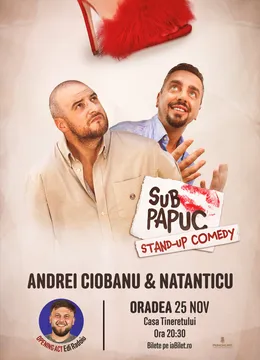 Oradea: Stand-up Comedy cu Natanticu și Andrei Ciobanu | SUB PAPUC