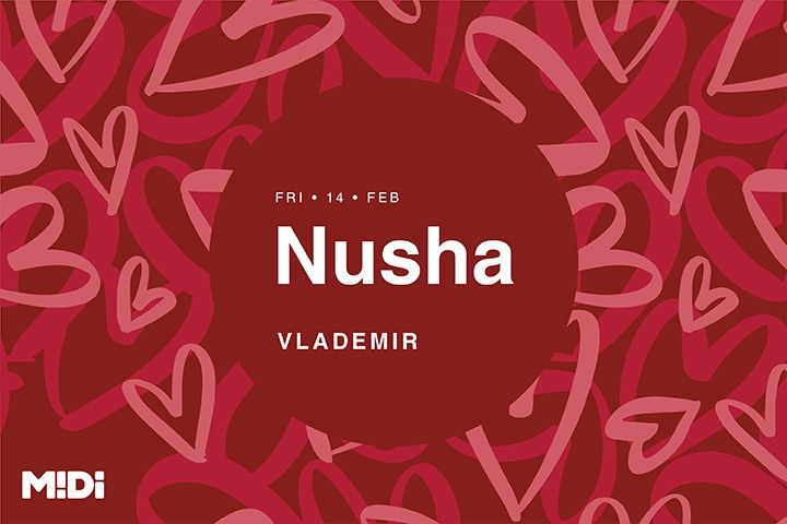 Nusha | Valentine's Day Edition at Midi