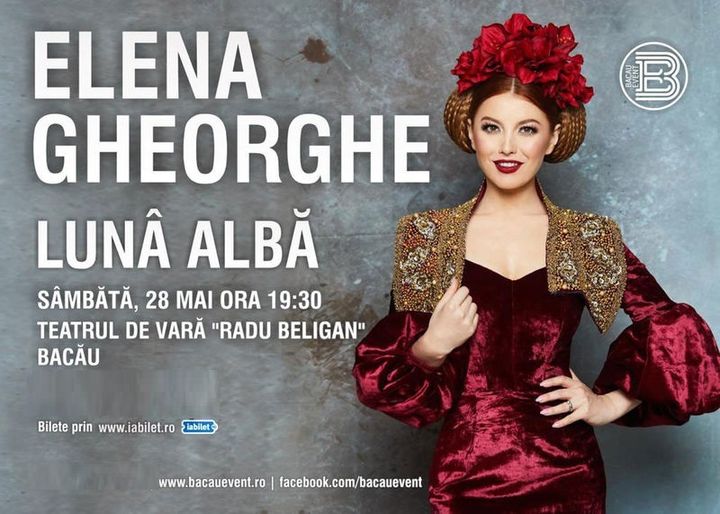Bacau: Concert Elena Gheorghe ”Lunâ Albă”