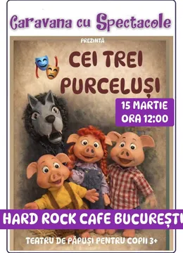 Povestea celor trei purceluși @ Hard Rock Cafe București