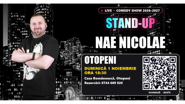 Otopeni: Stand-up cu Nae Nicolae