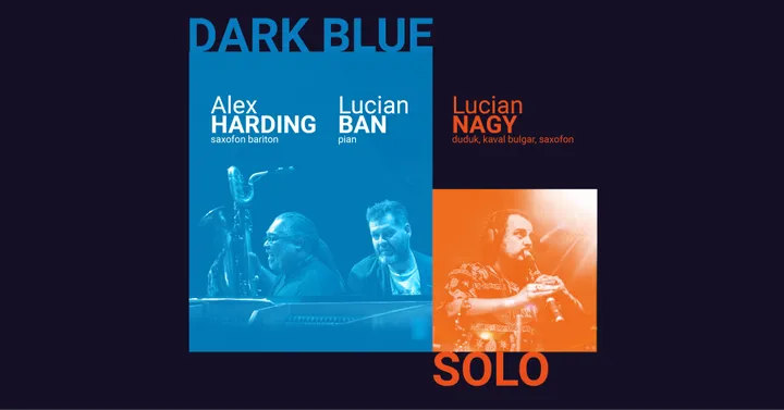 Timișoara: Alex Harding & Lucian Ban DARK BLUE / Lucian Nagy SOLO