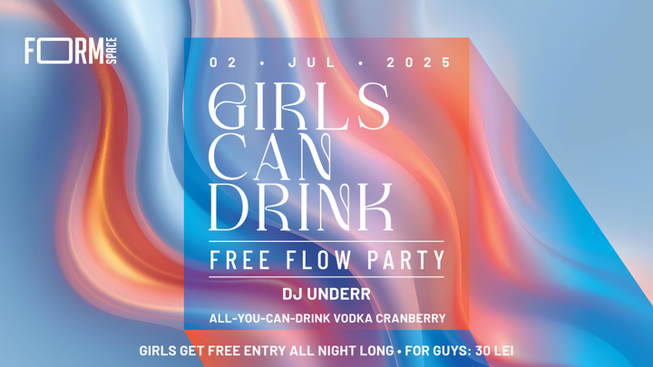 Girls Can Drink: Free Flow Party at FORM Space