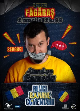 Făgăraș: Stand-Up politic cu SERGHEI - "Blugi, banane, comentarii"