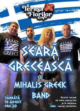 Seară grecească cu Mihalis Greek Show la Terasa Florilor!