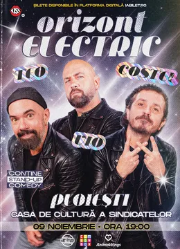 Ploiești: Teo, Vio și Costel - Orizont Electric | Stand Up Comedy Show