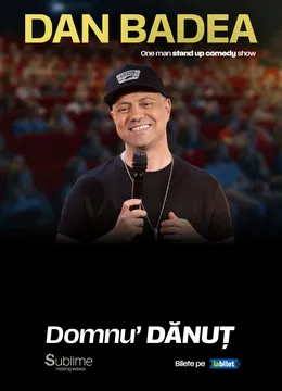 Brasov: Stand-up Comedy cu DAN BADEA - “Domnu’ DANUT” - ora 19:00