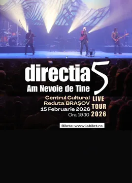 Brasov: Direcția 5 - Am nevoie de tine - Live Tour 2026