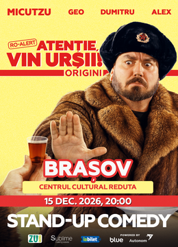 Brasov: Stand-up Comedy cu Micutzu, Geo Adrian si George Dumitru - “Atentie, vin ursii!” - MARTI - ORA 20:00