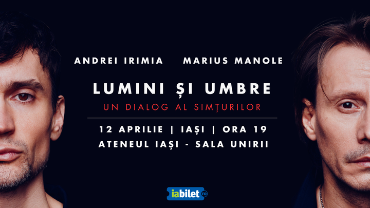 Iași: Andrei Irimia x Marius Manole -  Lumini și Umbre