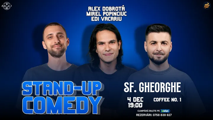 Sfantu Gheorghe: Stand-Up Comedy cu Edi Vacariu, Dobrotă și Popinciuc