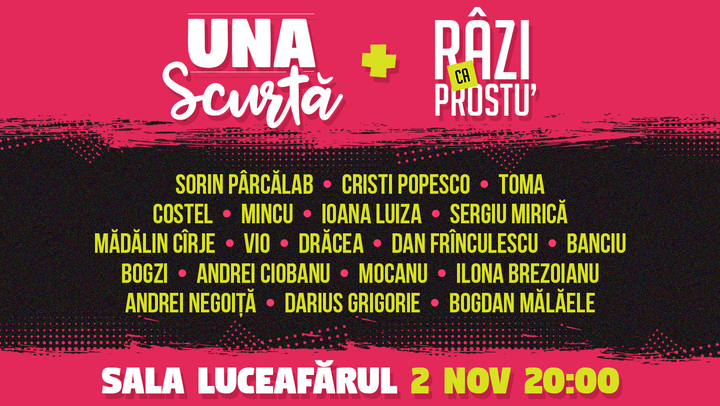 Una Scurtă + Râzi ca Prostu'