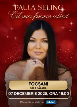 Focsani: Paula Seling - “Cel mai frumos colind”
