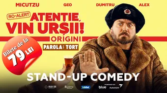 Turneu Stand-up Comedy cu Micutzu, Geo Adrian, George Dumitru si Alex Ionita - “Atentie, vin ursii!"