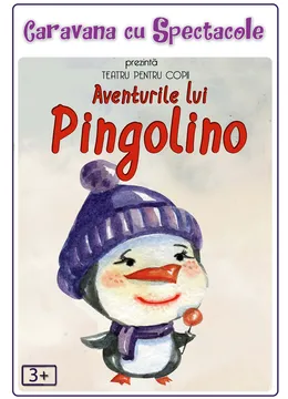Aventurile lui Pingolino  @ Clubul Țăranului – La Mama