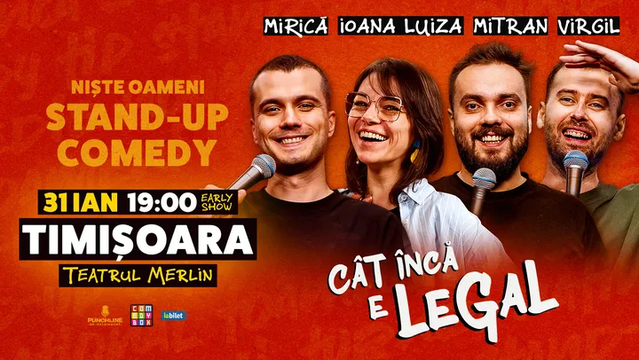 Timisoara: Stand-up Comedy cu Sergiu Mirică, Virgil Ciulin și Dragoș Mitran | Niște Oameni | Cât încă e legal - Early Show
