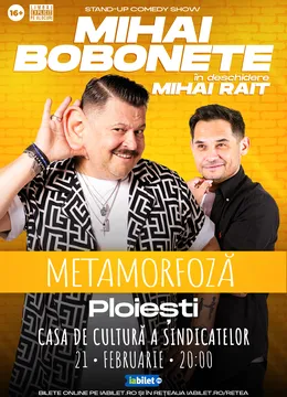 Ploiesti: Mihai Bobonete - Metamorfoză - Turneu National 2026