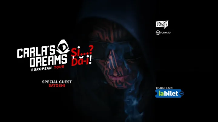 Turneu CARLA’S DREAMS | “Și..? Dă-i!” | Special Guest: SATOSHI