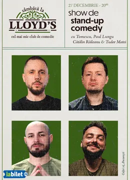 Lloyd's: Stand-up comedy cu Marius Tomescu, Paul Lungu, Catalin Raileanu și Tudor Matei