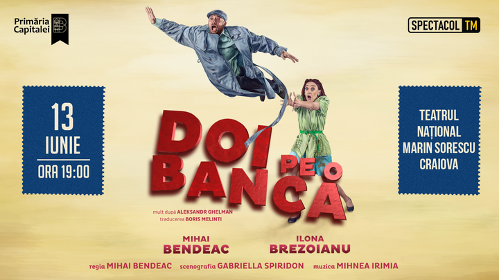 Craiova: PREMIERĂ Doi pe o banca // Mihai Bendeac, Ilona Brezoianu