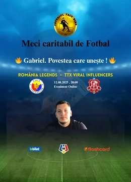 Gabriel. Povestea care unește! Romania Legends vs. TTX Viral Influencers