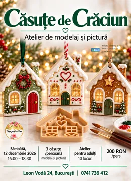 Căsuțe de Crăciun - Atelier de modelaj și pictură