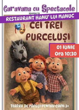 Cei trei purcelusi @ Hanu’ lui Manuc