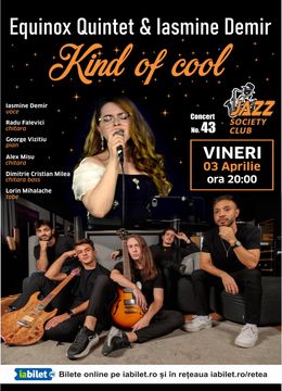 Galați: Equinox Quintet & Iasmine Demir  - "Kind of Cool "