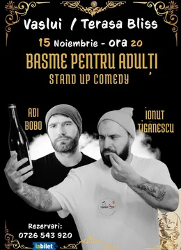 Vaslui: Stand up Comedy cu Tiganescu si Adi Bobo ,,Basme pentru Adulti"